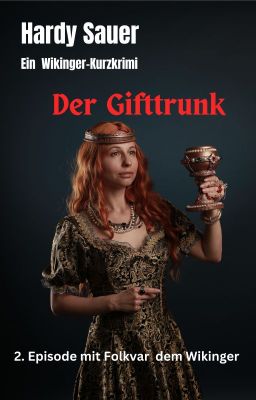 Der Gifttrunk - Ein Wikinger-Kurzkrimi von Hardy Sauer